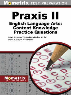 cover image of Praxis II English Language Arts: Content Knowledge Practice Questions